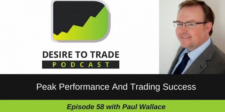 paul wallace on the Desire To Trade Podcast