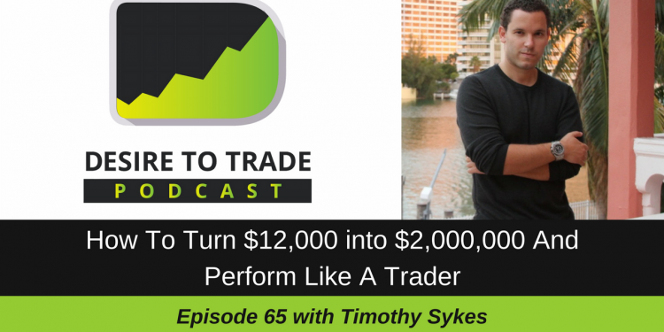 Timothy Sykes on the Desire To Trade Podcast