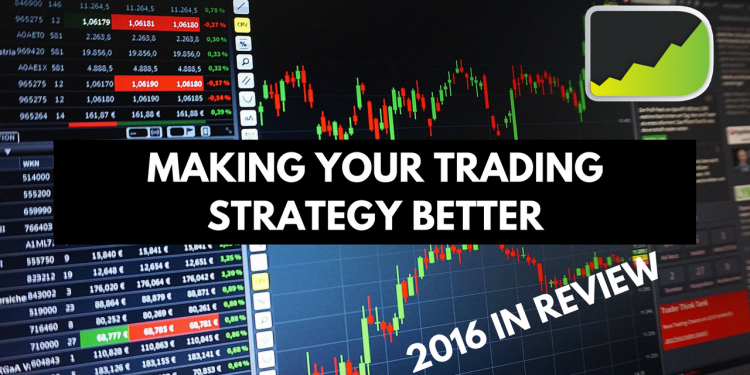 Making Your Trading Strategy Better & Trading Year In Review