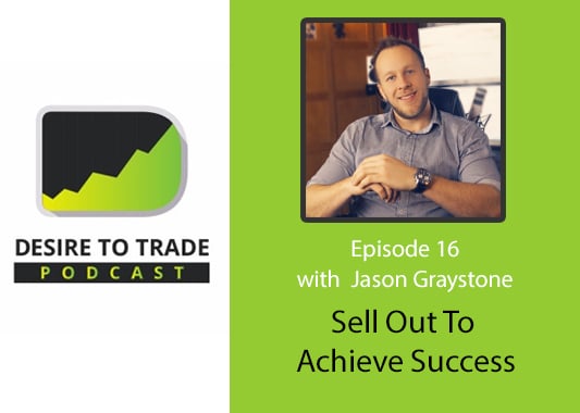 Sell Out To Succeed In FX Trading - Jason Graystone | Trader Interview
