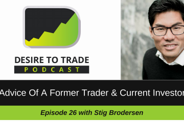 026: Advice From a Former Trader & Current Investor - Stig Brodersen