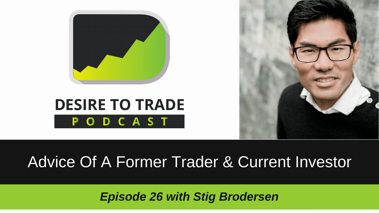 026: Advice From a Former Trader & Current Investor - Stig Brodersen