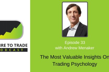 Andrew Menaker - Trading Psychology Advice
