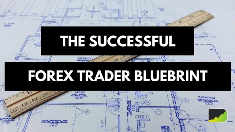 The successful Forex trader blueprint