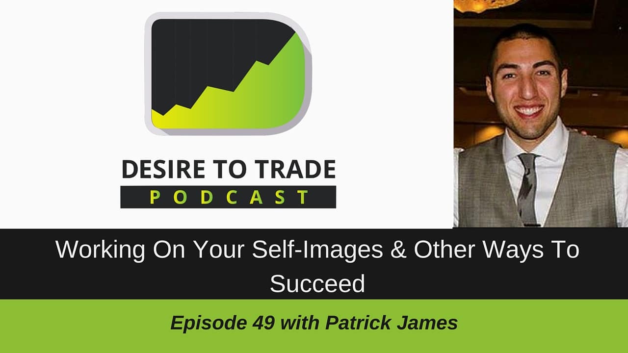Working On Your Self-Images & Other Ways To Succeed w%2F Patrick James
