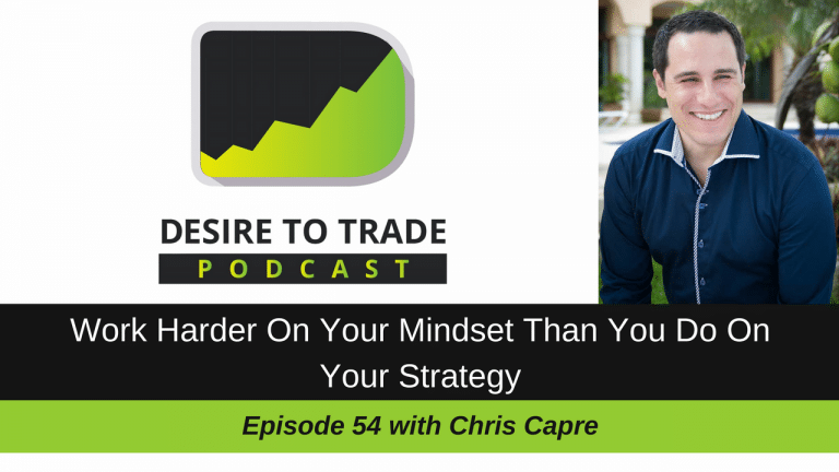 Chris Capre Desire To Trade Podcast