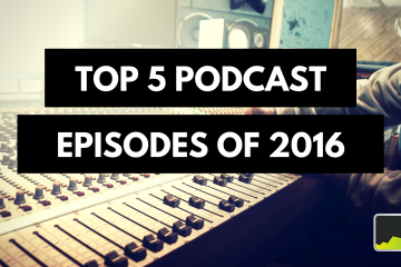 Top 5 Podcast Episodes Of 2016