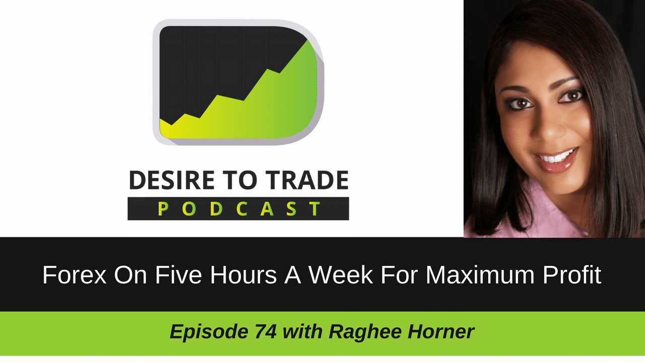 Raghee Horner Forex On 5 Hours A Week For Maximum Profit Interview - 