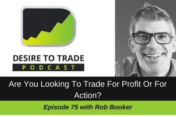 075- Are You Looking To Trade For Profit Or For Action- - Rob Booker