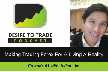 081- Making Trading Forex For A Living A Reality - Julian Lim