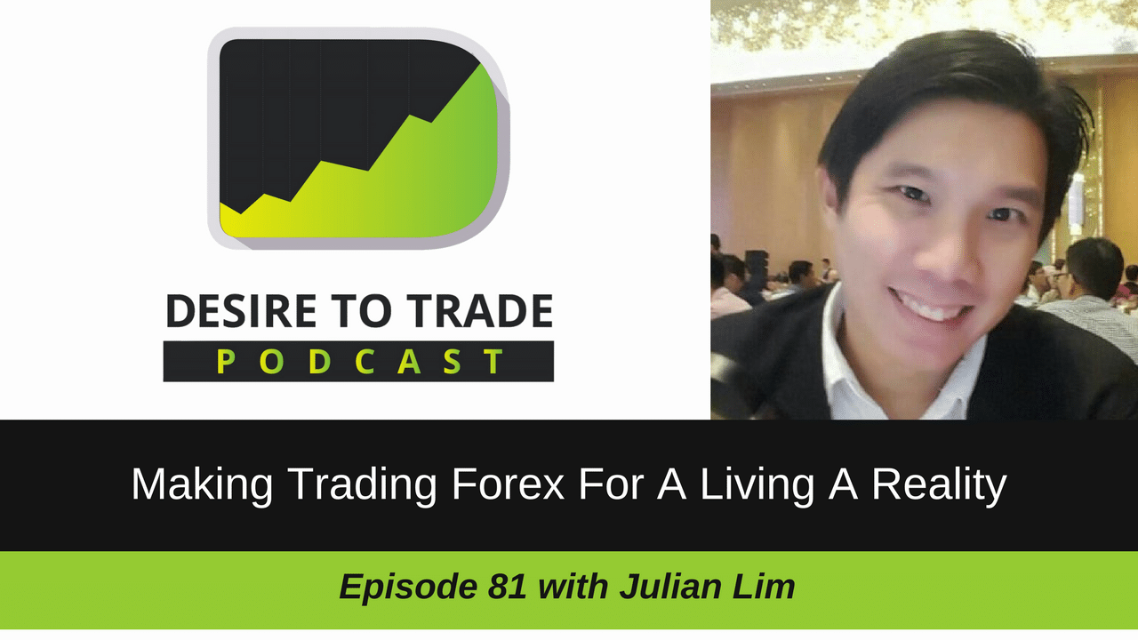 Trading Forex For A Living Becoming A Reality Julian Lim In!   terview - 