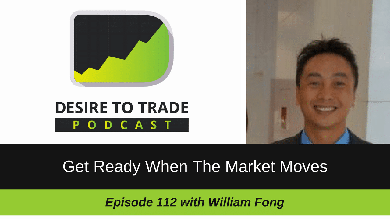 Institutional Trader Lesson - Get Ready When The Market Moves - William Fong