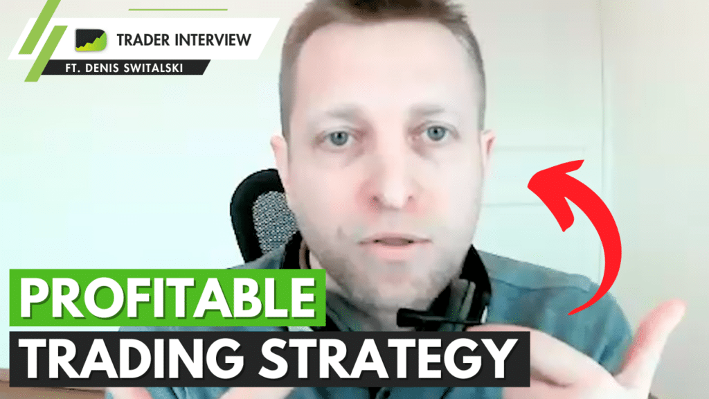 Success Story Of A Profitable Trader - Denis Switalski